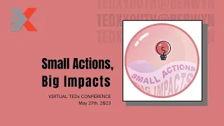 TEDxYouth@Berwyn 2023 Small Actions, Big Impacts Conference