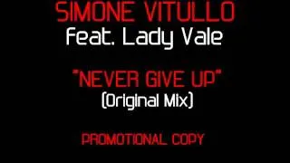 Simone Vitullo feat. Lady Vale - Never Give Up (Original Mix)