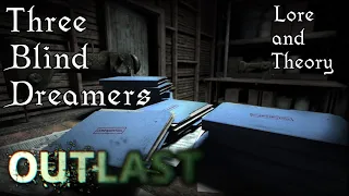 Outlast Lore and Theory - Three Blind Dreamers Explained