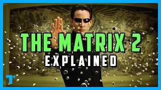 The Matrix Reloaded, Explained - What Would Neo Do?