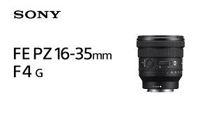 Introducing the FE PZ 16-35mm F4 G  Sony  Lens