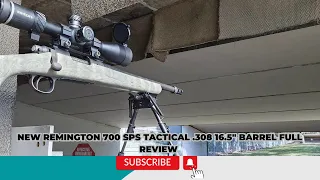 “New” Remington 700 SPS Tactical.308 win 16.5” barrel, Full Review