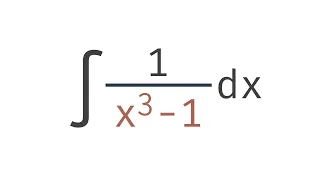 Integration by Partial Fractions of 1/(x^3 - 1) - Not an Easy Example! | Glass of Numbers