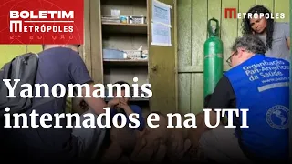 Crise Yanomami: 64 indígenas estão internados e 7 seguem na UTI | Boletim Metrópoles 2º