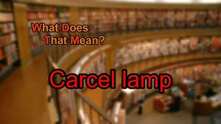 What does Carcel lamp mean?