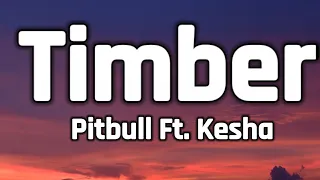 Pitbull - Timber (Lyrics) Ft. Kesha