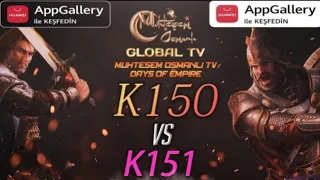 [MOGTV] K150 vs K151 | Muhteşem Osmanlı KVK Savaşı [ AppGallery Game Center Sadakat Ödülleri ]
