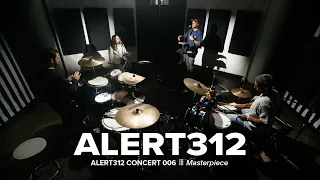 Masterpiece - Alert312 Concert