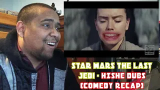 Star Wars The Last Jedi   HISHE Dubs Comedy Recap [REACTION]