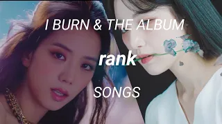 ranking 'i burn' and 'the album' songs