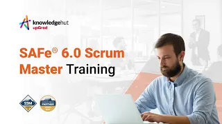 SAFe® 6.0 Scrum Master Training | KnowledgeHut upGrad | Scaled Agile Gold SPCT Partner