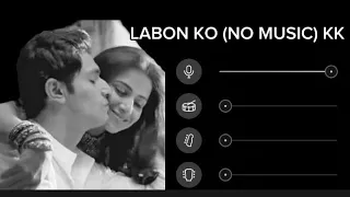 Labon Ko KK Lyrics (vocals without music) | #kk #songs #nomusic