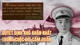 Quyết định khó khăn nhất trong cuộc đời cầm quân của Đại tướng Võ Nguyên Giáp | VTV24