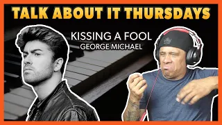 Kissing A Fool By George Michael - Talk About It Thursdays (REVIEW)