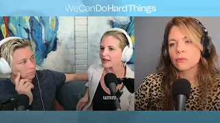 BE MESSY, COMPLICATED & AFRAID—AND SHOW UP ANYWAYS: WE CAN DO HARD THINGS EP 70