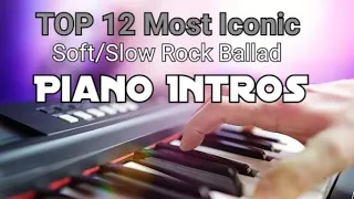 My TOP 12 Most Iconic Soft/Slow Rock Ballad Piano Intros