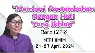 Khotbah Roma 12:1-8. Memberi Persembahan Dengan Hati Yang Ikhlas. MTPJ GMIM 21-27 April 2024.