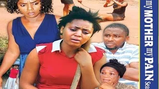 My Mother My Pain  Season 5  - 2017 Latest Nigerian Nollywood Movie