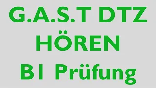 G.A.S.T DTZ B1, Hören, Prüfung B1 Neu 2024 | Test 39