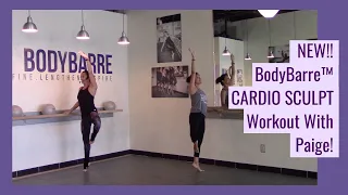 *NEW* BODYBARRE™ Cardio BARRE Sculpting Workout with Paige!!!