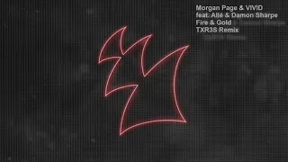 Morgan Page & VIVID feat. Allé & Damon Sharpe - Fire & Gold (Txr3s Remix)