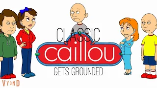 Classic Caillou Gets Grounded Intro