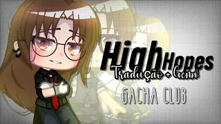 ↝|High Hopes|↜ 🍪Tradução + Gcmv🍪 ~ {Gacha club}