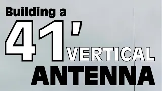 Building a 41 Foot Vertical Antenna