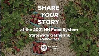Share Your Story, Part Three | 2021 NH Food System Statewide Gathering