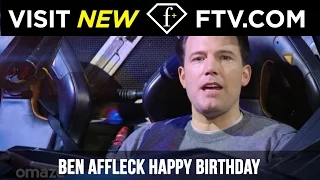 Ben Affleck Happy Birthday - 15th Aug | FTV.com