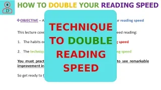 TECHNIQUES TO DOUBLE YOUR READING SPEED