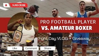 Pro Football Player Vs. Amateur Boxer fight day VLOG + Giveaway