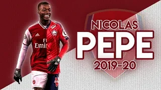 Nicolas Pépé 2019/20 ● Welcome to Arsenal! ● Amazing Goals, Speed & Skills | HD