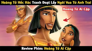 Review Phim: Vị Hoàng Tử Chân Chính Giải Phóng Ách Nô Lệ Cho Đồng Bào Dân Tộc | Linh San Review