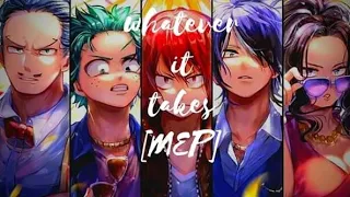 [MEP/ AMV] -Whatever It takes  | MEP |Mix Anime