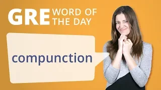 GRE Vocab Word of the Day: Compunction | Manhattan Prep