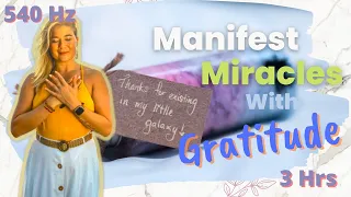 Manifest Miracles With Gratitude - 540 Hz Frequency Benefits - Affirmations For Gratefulness