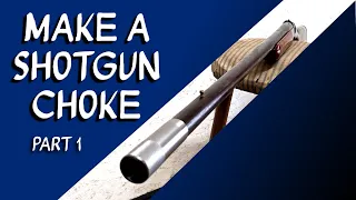 Shotgun Choke Part 1 - Build | Make | How To | Metal Lathe. Turkey shoot Winner! Screw in choke mod.