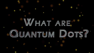 What are Quantum Dots?