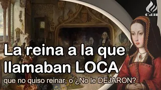 JUANA I de CASTILLA💔 La triste historia de Juana la loca.