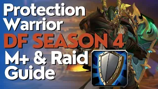 Protection Warrior Season 4 Beginner Guide for Raid & M+ | Dragonflight 10.2.6