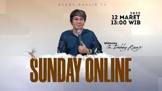 SUNDAY ONLINE - 12/03/2023 - pk 13.00 WIB - PS. DEBBY BASJIR