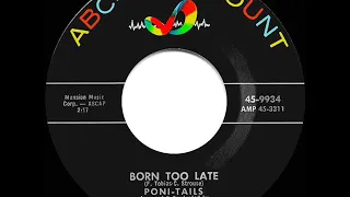 1958 HITS ARCHIVE: Born Too Late - Poni-Tails