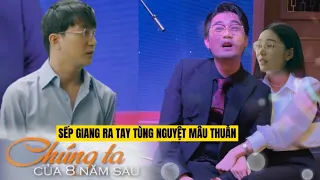 [ CHÚNG TA CỦA 8 NĂM SAU TẬP 48 PREVIEW ] - Sếp Giang Ra Tay Khiến Tùng Nguyệt Mâu Thuẫn