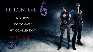 Resident Evil 6 | NO HOPE/NO DAMAGE/S RANK/100% COMPLETION - Leon - Chapter 1-5