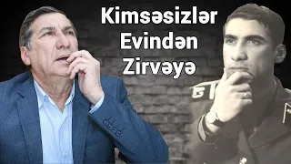 Kimsəsizlər evində böyüyən Arif Quliyevin həyatı