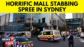 Sydney Stabbing: 5 Killed In Sydney Mall Stabbings, Attacker Shot Dead, Say Police | N18V