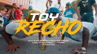 Toy Recho -  Ice P ❌ B One ❌ El Cherry Scom  ❌ Bloonel ❌ Albert Diamond❌  Haraka ❌ Sabiduria ❌ Maceo