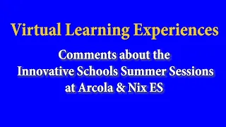 MCPS Summer Virtual Learning at Arcola and Nix Elementary Schools
