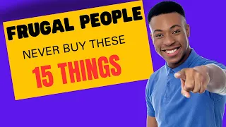 15 Things Frugal People Never Buy To Save Money: Budgeting | Frugal Living